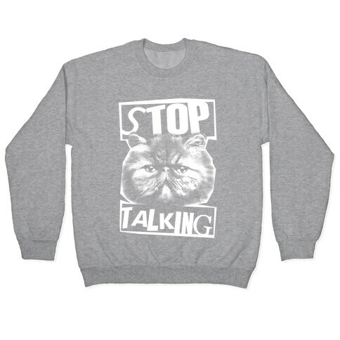 Stop Talking Pullover