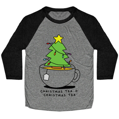 Christmas Tea O Christmas Tea Baseball Tee