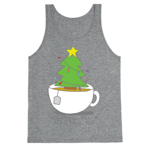 Christmas Tea O Christmas Tea Tank Top