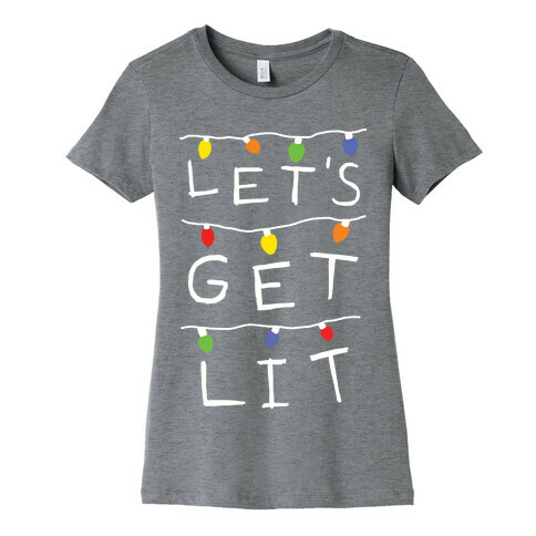 Let's Get Lit Christmas Lights Womens T-Shirt