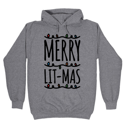 Merry Lit-mas  Hooded Sweatshirt