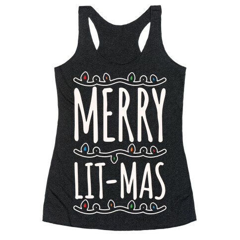 Merry Lit-mas White Font Racerback Tank Top