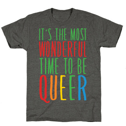 It's The Most Wonderful Time To Be Queer White Print T-Shirt