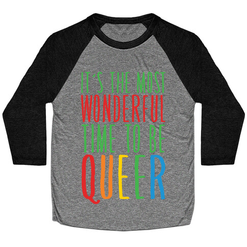 It's The Most Wonderful Time To Be Queer White Print Baseball Tee