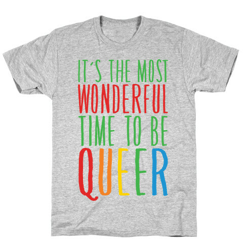 It's The Most Wonderful Time To Be Queer T-Shirt