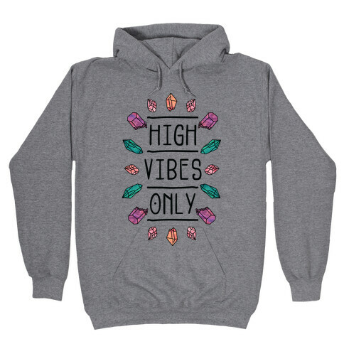 High Vibes Only Hooded Sweatshirt