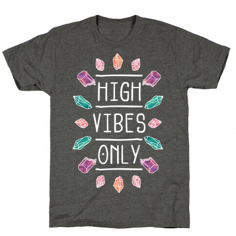 High Vibes Only T-Shirt