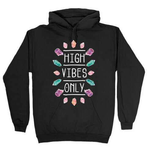 High Vibes Only Hooded Sweatshirt