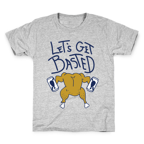 Let's Get Basted Kids T-Shirt