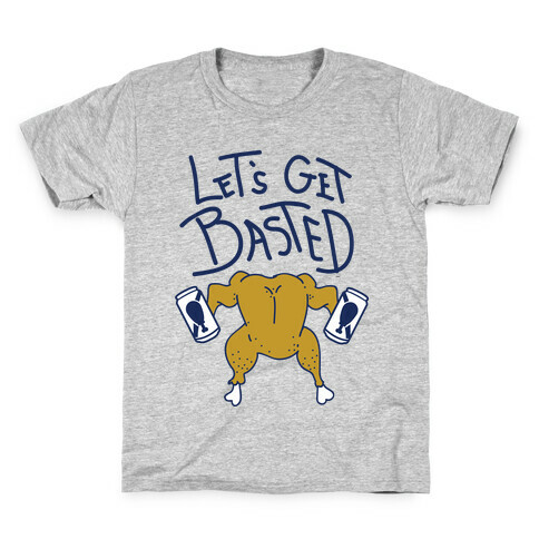 Let's Get Basted Kids T-Shirt