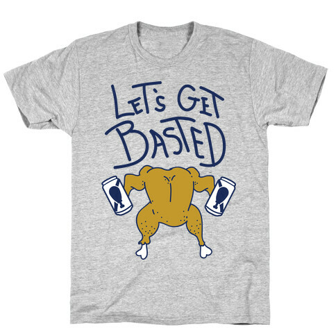 Let's Get Basted T-Shirt