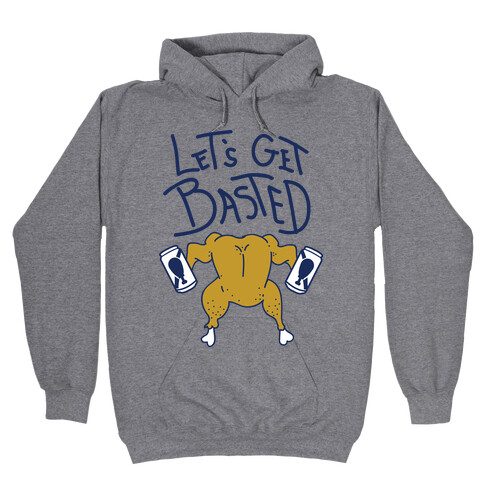 Let's Get Basted Hooded Sweatshirt