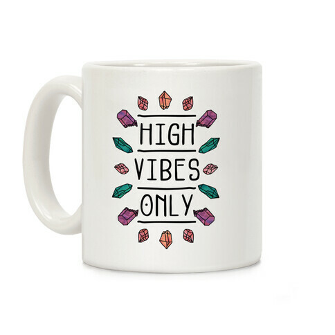 High Vibes Only Coffee Mug