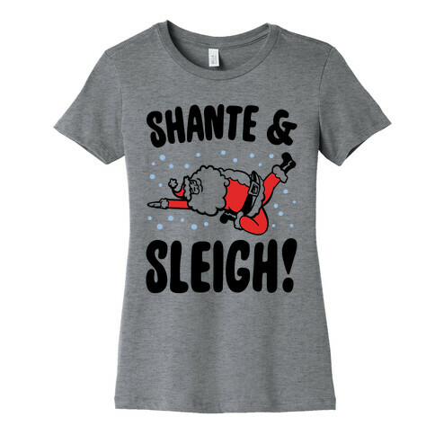 Shante & Sleigh Parody Womens T-Shirt