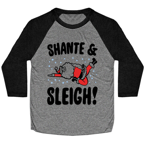 Shante & Sleigh Parody Baseball Tee