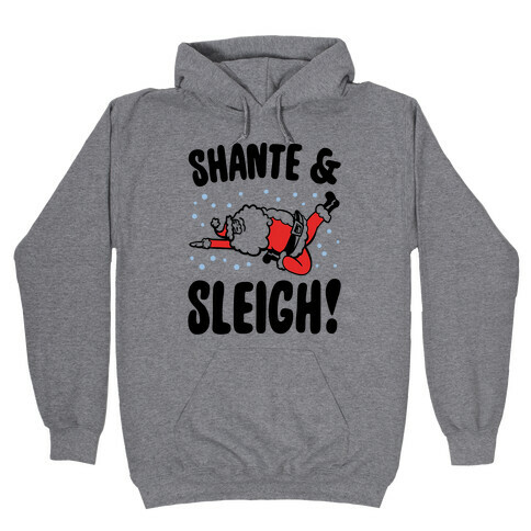 Shante & Sleigh Parody Hooded Sweatshirt
