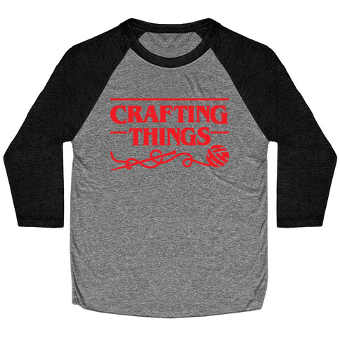 Crafting Things Parody Baseball Tee