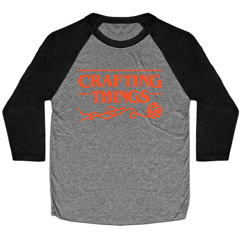 Crafting Things Parody Baseball Tee