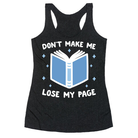 Don't Make Me Lose My Page Racerback Tank Top