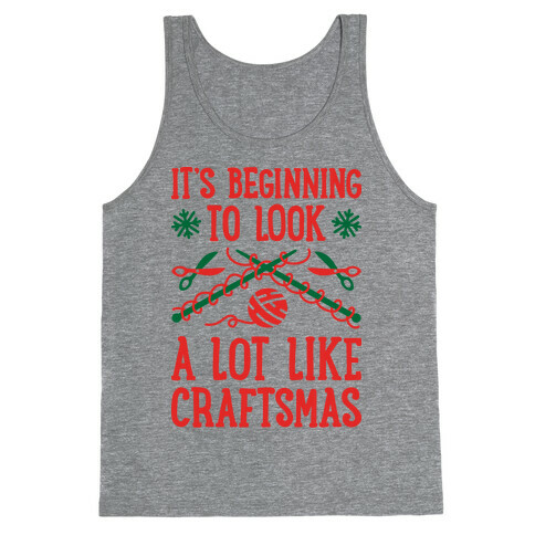 It's Beginning To Look A Lot Like Craftsmas Tank Top