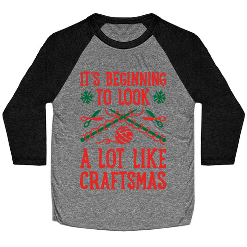 It's Beginning To Look A Lot Like Craftsmas Baseball Tee