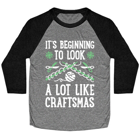 It's Beginning To Look A Lot Like Craftsmas Baseball Tee