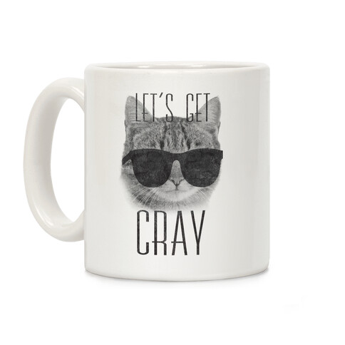 Let's Get Cray Coffee Mug