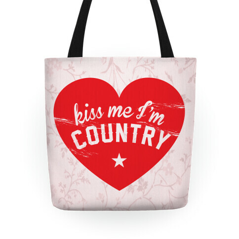 Kiss Me I'm Country Tote Tote