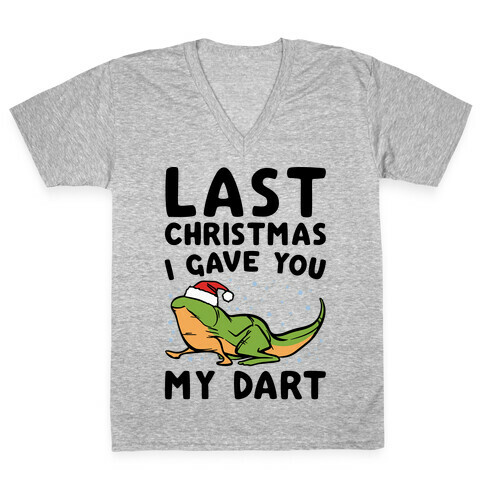 Last Christmas I Have You My Dart Parody V-Neck Tee Shirt