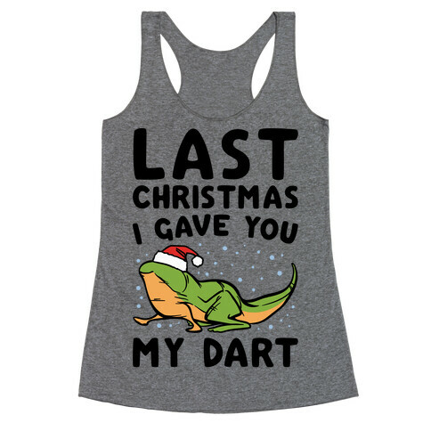 Last Christmas I Have You My Dart Parody Racerback Tank Top