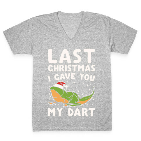 Last Christmas I Have You My Dart Parody White Print V-Neck Tee Shirt
