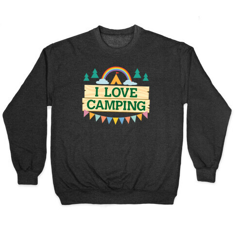 I Love Camping (Pocket Camp Parody) Pullover