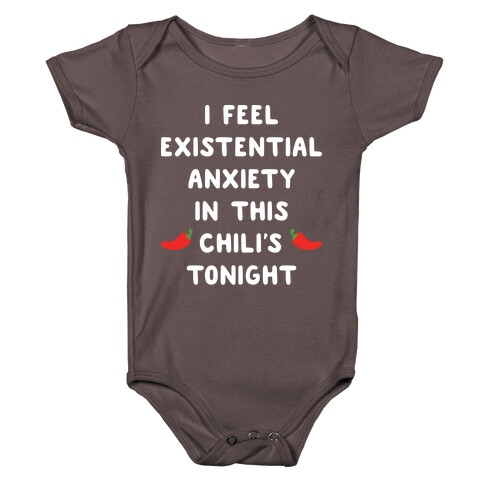 I Feel Existential Anxiety In This Chili's Tonight Baby One-Piece