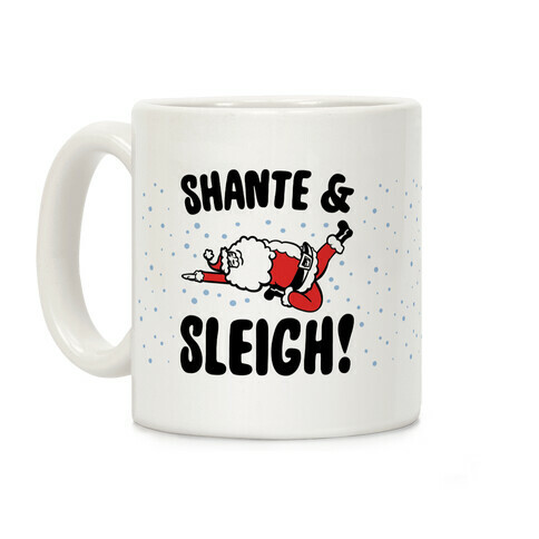 Shante & Sleigh Parody Coffee Mug