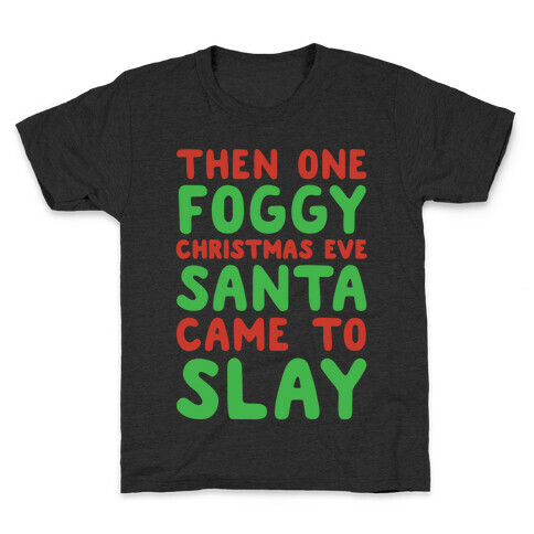 Santa Came To Slay Parody White Print Kids T-Shirt