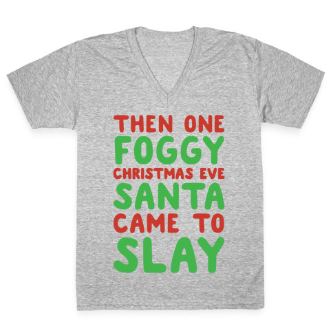Santa Came To Slay Parody White Print V-Neck Tee Shirt