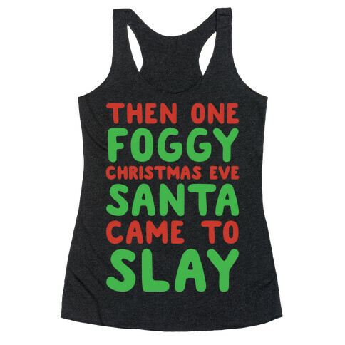 Santa Came To Slay Parody White Print Racerback Tank Top