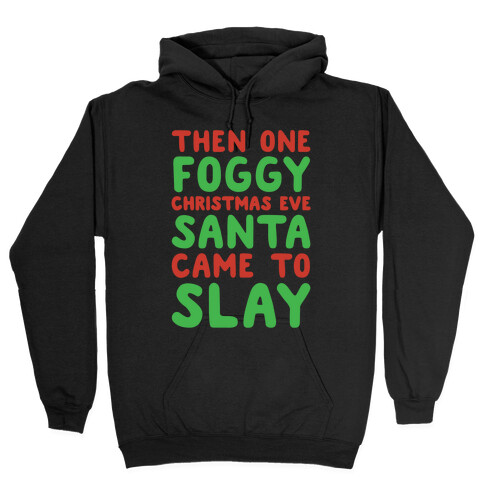 Santa Came To Slay Parody White Print Hooded Sweatshirt