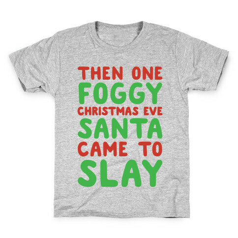 Santa Came To Slay Parody Kids T-Shirt