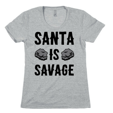 Santa Is Savage Womens T-Shirt