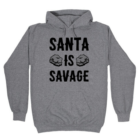 Santa Is Savage Hooded Sweatshirt