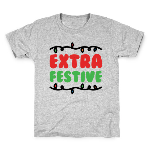 Extra Festive  Kids T-Shirt