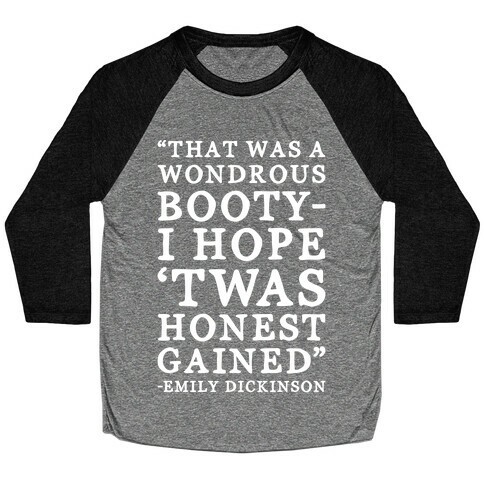 Emily Dickinson That Booty Though Parody White Print Baseball Tee