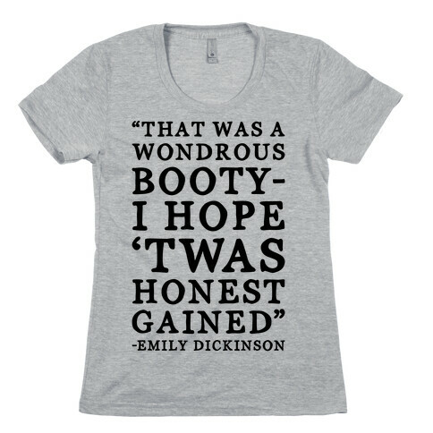 Emily Dickinson That Booty Though Parody Womens T-Shirt