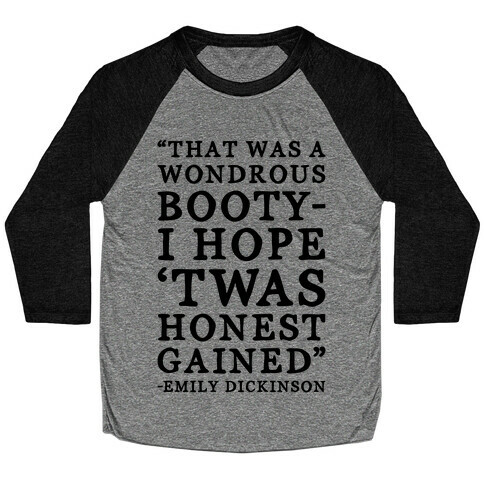 Emily Dickinson That Booty Though Parody Baseball Tee