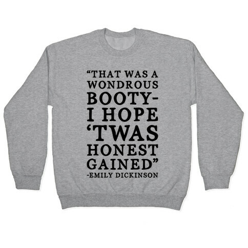 Emily Dickinson That Booty Though Parody Pullover