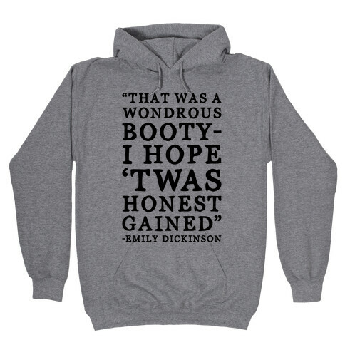 Emily Dickinson That Booty Though Parody Hooded Sweatshirt