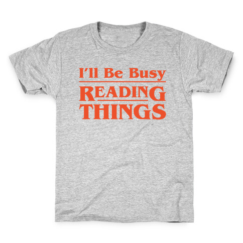 I'll Be Busy Reading Things Parody White Print Kids T-Shirt