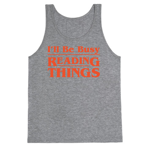 I'll Be Busy Reading Things Parody White Print Tank Top