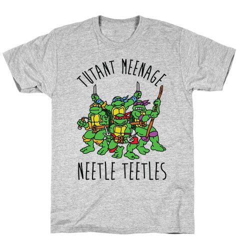 Tutant Meeage Nestle Teetles T-Shirt